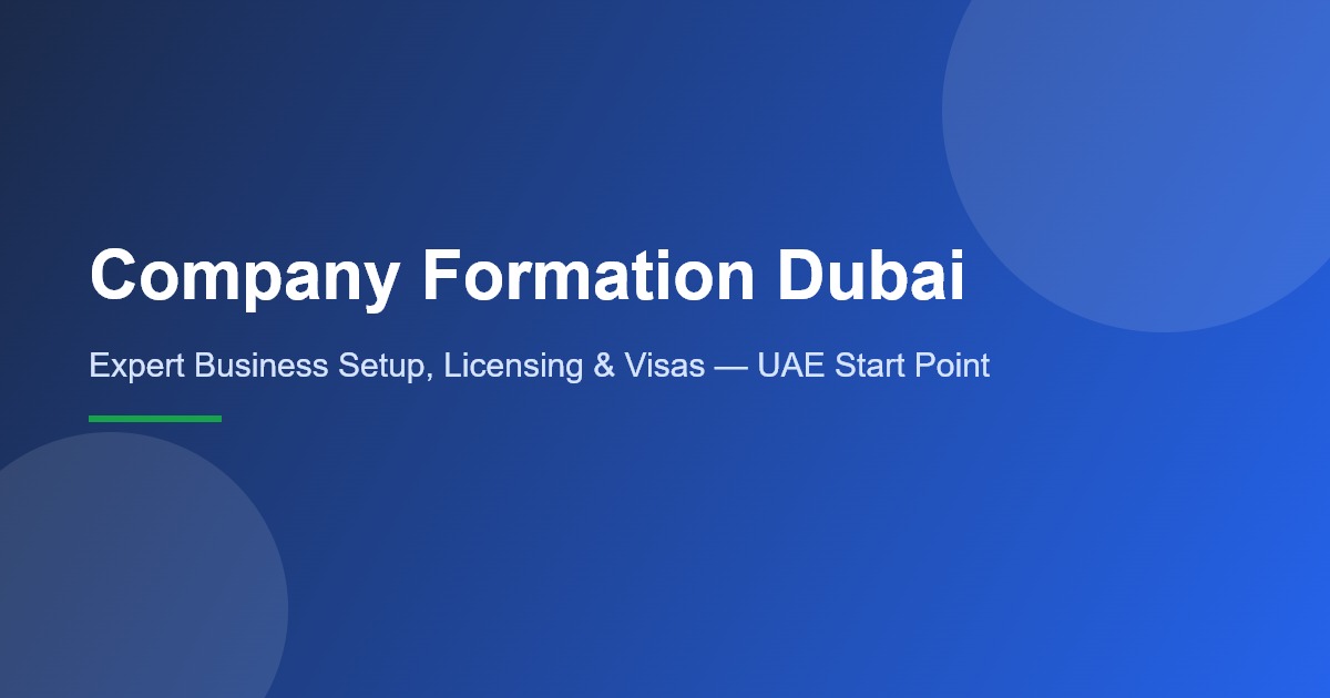company formation Dubai — expert business setup and licensing services