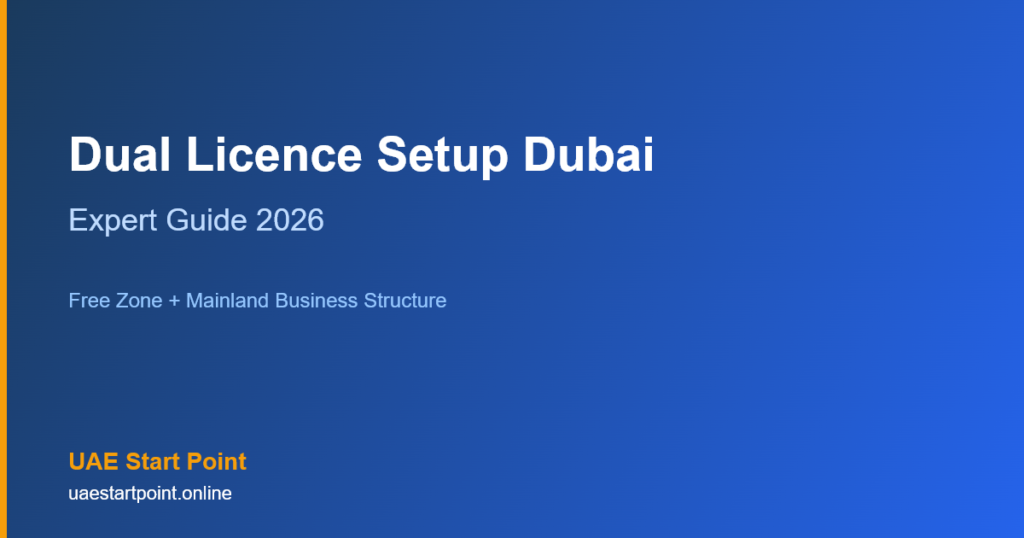 dual licence setup Dubai