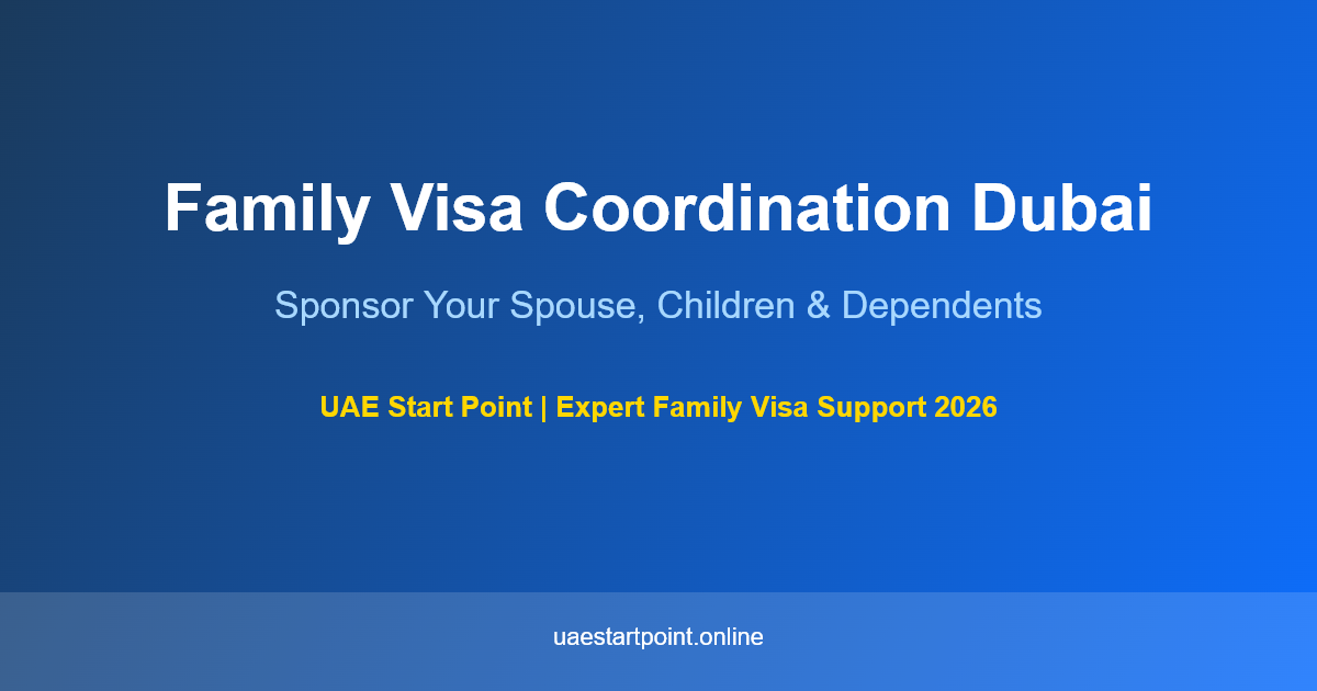 family visa coordination Dubai