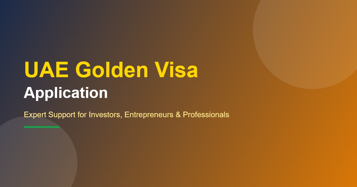 UAE Golden Visa application — expert support for investors and entrepreneurs in Dubai