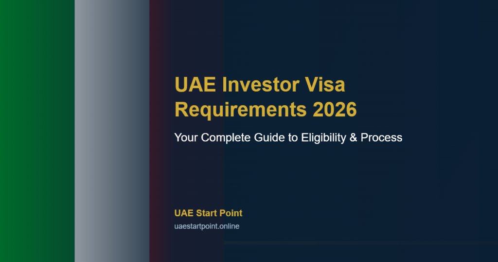 UAE investor visa requirements 2026 guide
