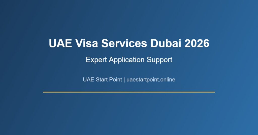 UAE visa services Dubai 2026 expert support UAE Start Point